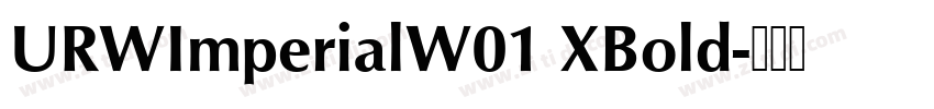 URWImperialW01 XBold字体转换